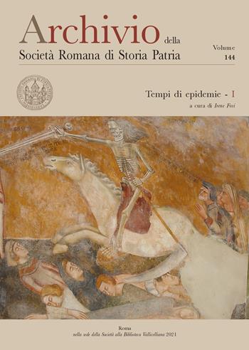 Archivio della Società romana di storia patria. Vol. 144: Tempi di epidemie  - Libro Società Romana Storia Patria 2022 | Libraccio.it