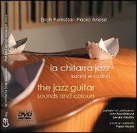 La chitarra jazz. Suoni e colori. Con DVD - Anessi Perrotta - Libro Ass. Cult. Music Secrets 2012 | Libraccio.it