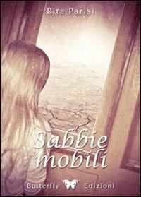 Sabbie mobili - Rita Parisi - Libro Butterfly Edizioni 2013, Tracce | Libraccio.it