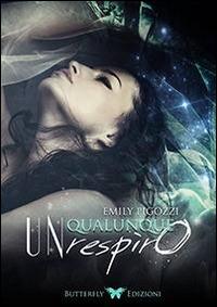 Un qualunque respiro - Emily Pigozzi - Libro Butterfly Edizioni 2014, Tracce | Libraccio.it