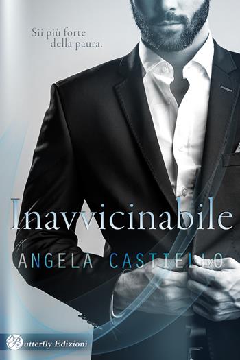 Inavvicinabile. Nuova ediz. - Angela Castiello - Libro Butterfly Edizioni 2018, Digital emotions | Libraccio.it