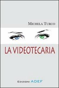 La videotecaria - Michela Turco - Libro Adef 2013, Narrativa | Libraccio.it