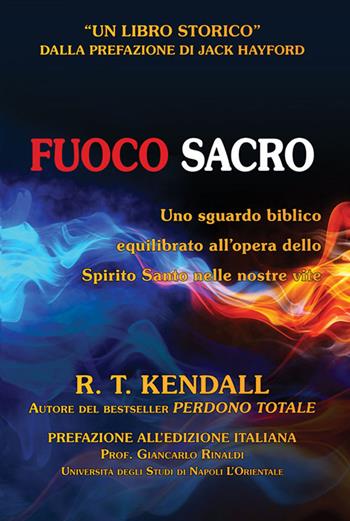 Fuoco sacro - R. T. Kendall - Libro Publielim 2015 | Libraccio.it