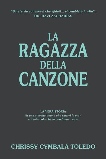 La ragazza della canzone - Chrissy Cymbala Toledo - Libro Publielim 2017 | Libraccio.it
