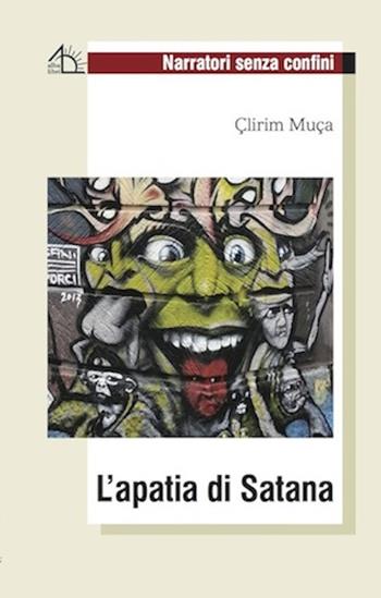 L' apatia di Satana - Çlirim Muça - Libro Albalibri 2014, Narratori senza confini | Libraccio.it