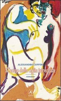 L' uomo dalle ciglia intrecciate - Alessandro Cuppini - Libro Apostrofo 2013 | Libraccio.it