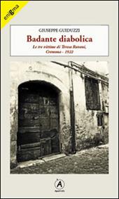 Badante diabolica. Le tre vittime di Teresa Ravani, Cremona 1922