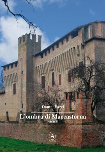 L' ombra di Maccastorna - Dante Fazzi - Libro Apostrofo 2015 | Libraccio.it
