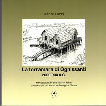 La terramara di Ognissanti (2000-900 a.C.) - Dante Fazzi - Libro Apostrofo 2023 | Libraccio.it