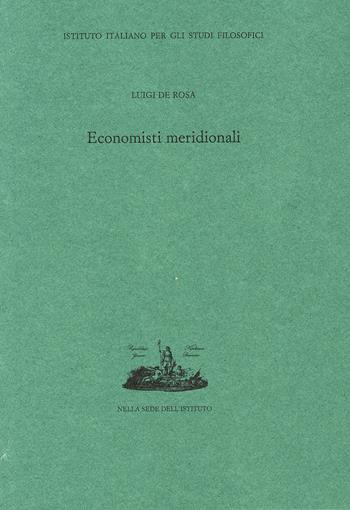 Economisti meridionali - Luigi De Rosa - Libro Ist. Italiano Studi Filosofici 2018, Ricerche di storia economica | Libraccio.it