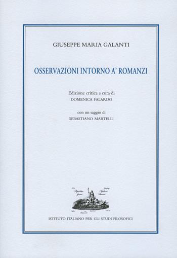 Osservazioni intorno a' romanzi. Ediz. critica - Giuseppe Maria Galanti - Libro Ist. Italiano Studi Filosofici 2019 | Libraccio.it