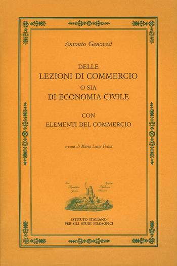 Delle lezioni di commercio o sia di economia civile - Antonio Genovesi - Libro Ist. Italiano Studi Filosofici 2019, Economisti meridionali | Libraccio.it
