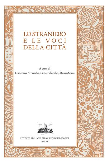 Lo straniero e le voci della città  - Libro Ist. Italiano Studi Filosofici 2020, Mnemosyne | Libraccio.it