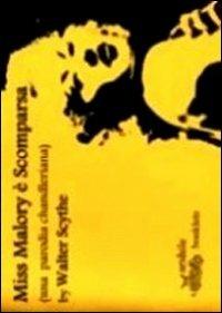 Miss Malory è scomparsa. Una parodia chandleriana - Walter Schyte - Libro Arshilebooklets 2013, Yellow | Libraccio.it