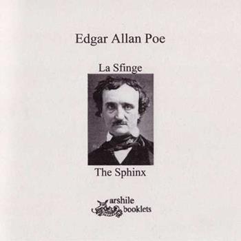 La sfinge-The sphinx. Ediz. bilingue - Edgar Allan Poe - Libro Arshilebooklets 2015 | Libraccio.it