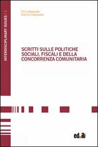 Scritti sulle politiche sociali, fiscali e della concorrenza comunitaria - Dimitris Liakopoulos, Irini Liakopoulou - Libro editpress 2012 | Libraccio.it