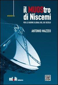 Il MUOStro di Niscemi. Per le guerre globali del XXI secolo - Antonio Mazzeo - Libro editpress 2013, Interventi | Libraccio.it