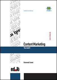 Content marketing. You need it - Raimondo Fanale - Libro editpress 2014, Lavagne | Libraccio.it