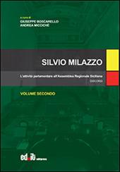 Silvio Milazzo. Vol. 2: L'attività parlamentare all'assemblea regionale siciliana. Discorsi