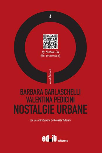 Nostalgie urbane - Barbara Garlaschelli, Valentina Pedicini - Libro editpress 2021, MediAzioni | Libraccio.it