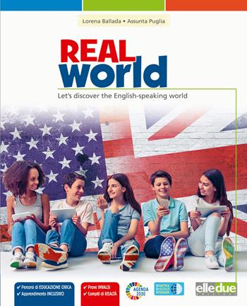 Real world. Let's discover the english-speaking world. Con espansione online - Lorena Ballada, Assunta Puglia - Libro Elledue Edizioni 2021 | Libraccio.it