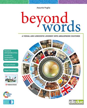 Beyond Words. A visual and linguistic journey into anglophone cultures. Ediz. per la scuola - Assunta Puglia - Libro Elledue Edizioni 2025 | Libraccio.it