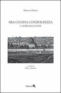 Mia cigina Condoleezza e altri racconti - Mahmud Shukair - Libro Edizioni Q 2013 | Libraccio.it
