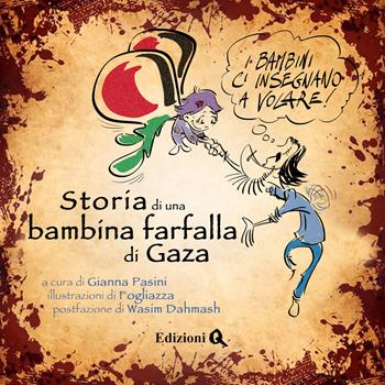 Storia di una bambina farfalla di Gaza  - Libro Edizioni Q 2020, I libri di Q | Libraccio.it