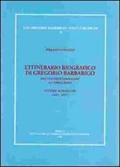 L' itinerario biografico di Gregorio Barbarigo dal contesto familiare all'episcopato. Lettere ai familiari (1655-1657)