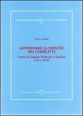 Governare la diocesi nei conflitti. Lettere di Gregorio Barbarigo ai familiari (1671-1676)