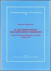 Il decennio finale dell'episcopato padovano. Lettere di Gregorio Barbarigo ai familiari (1688-1697)