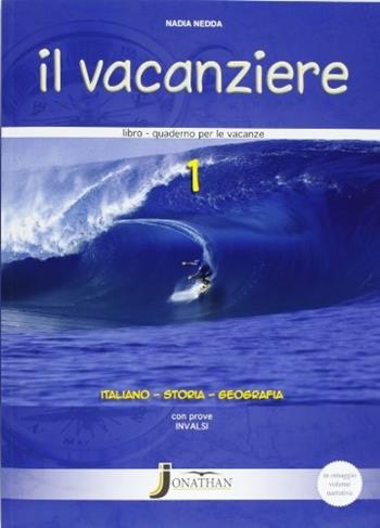 Il vacanziere. Italiano 1 - Nadia Nedda - Libro Jonathan Edizioni 2011 | Libraccio.it