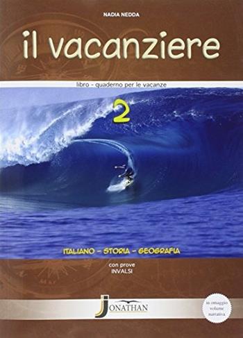 Il vacanziere. Italiano 2 - Nadia Nedda - Libro Jonathan Edizioni 2011 | Libraccio.it