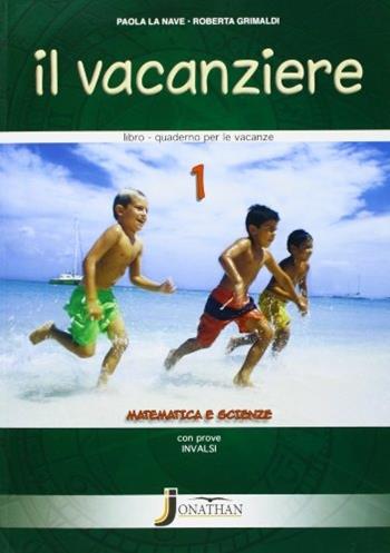 Il vacanziere. Matematica 1 - Paola La Nave - Libro Jonathan Edizioni 2011 | Libraccio.it