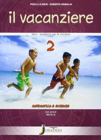 Il vacanziere. Matematica 2 - Paola La Nave - Libro Jonathan Edizioni 2011 | Libraccio.it
