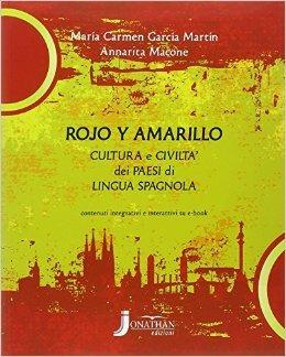 Rojo y amarillo. Per la Scuola media. - Martin Garcia, Macone - Libro Jonathan Edizioni 2014 | Libraccio.it