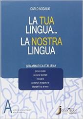 La tua lingua la nostra lingua. Vol. A-B-Grammatica. Con e-book. Con espansione online