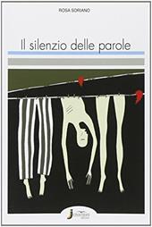 Il silenzio delle parole. Racconti sui giorni della Shoah. Con espansione online