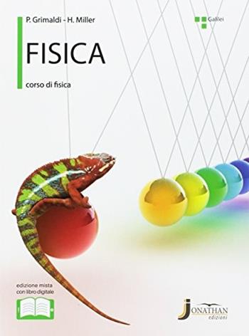 Fisica. Galilei. Con e-book. Con espansione online - Paola Grimaldi, Hubert Miller - Libro Jonathan Edizioni 2017 | Libraccio.it
