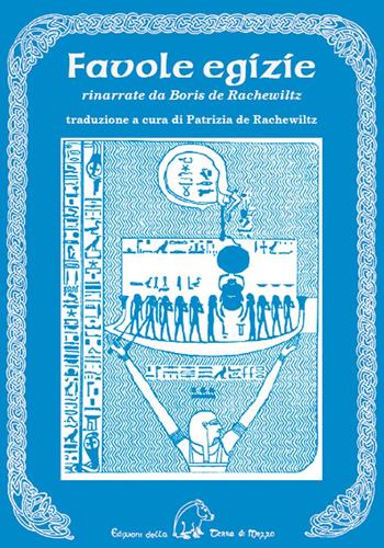 Favole egizie - Boris De Rachewiltz - Libro Terra di Mezzo 2022 | Libraccio.it
