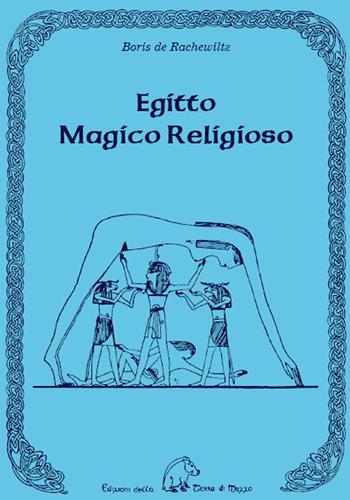Egitto magico religioso - Boris De Rachewiltz - Libro Terra di Mezzo 2022 | Libraccio.it