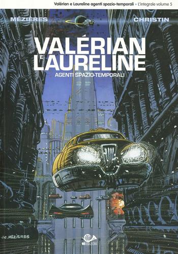 Valérian e Laureline agenti spazio-temporali. Vol. 5 - Jean-Claude Mézières, Pierre Christin - Libro 001 Edizioni 2013, France | Libraccio.it