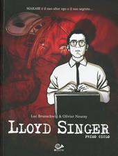 Lloyd Singer. Primo ciclo