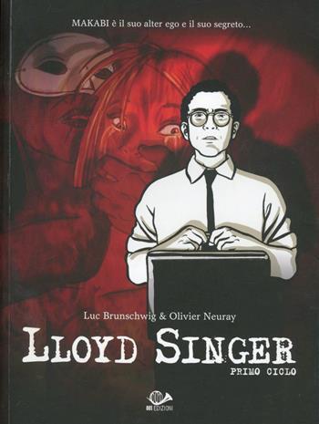Lloyd Singer. Primo ciclo - Luc Brunschwig, Olivier Neuray - Libro 001 Edizioni 2012 | Libraccio.it