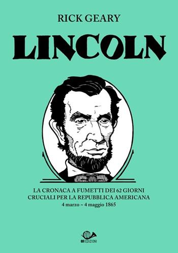 Lincoln - Rick Geary - Libro 001 Edizioni 2013, Graphic novel | Libraccio.it