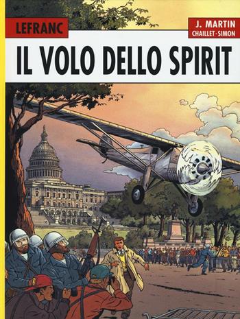 Il volo dello Spirit. Lefranc l'integrale (1998-2002). Vol. 5 - Jacques Martin, Gilles Chaillet - Libro Nova Express 2016 | Libraccio.it