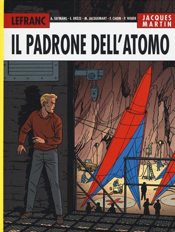 Il padrone dell'atomo. Lefranc l'integrale (2004-2007). Vol. 6 - Jacques Martin - Libro Nova Express 2017 | Libraccio.it