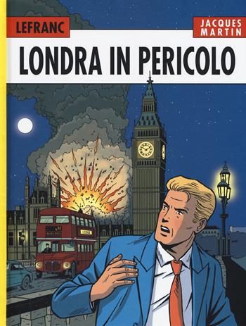 Londra in pericolo. Lefranc l'integrale (2008-2010). Vol. 7 - Jacques Martin - Libro 001 Edizioni 2018 | Libraccio.it