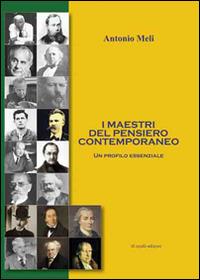 I maestri del pensiero contemporaneo. Un profilo essenziale - Antonio Meli - Libro Di Nicolò Edizioni 2015 | Libraccio.it