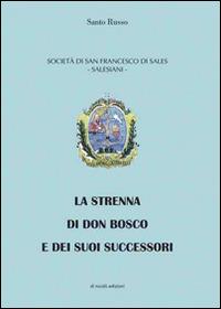 La strenna di don Bosco e dei suoi successori - Santo Russo - Libro Di Nicolò Edizioni 2015 | Libraccio.it